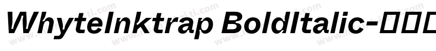 WhyteInktrap BoldItalic字体转换